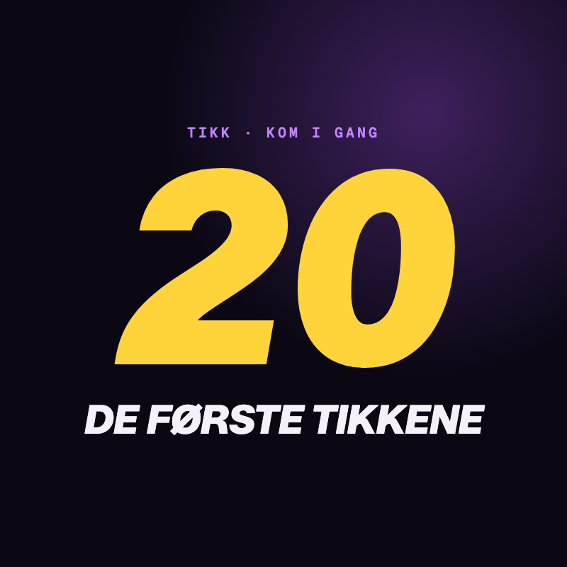 Tallet 20 i gull ved siden av teksten «De 20 første tikkene» i Tikk-stil.